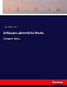 Franz Grillparzer - Grillpazers sämmtliche Werke