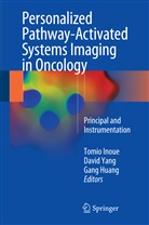 Gang Huang, Tomio Inoue, Davi Yang, David Yang - Personalized Pathway-Activated Systems Imaging in Oncology
