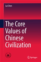 Kelly Lai Chen, Lai Chen - The Core Values of Chinese Civilization