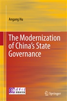 Angan Hu, Angang Hu, Xia Tang, Xiao Tang, Yilong Yan, Zhusong Yang... - The Modernization of China's State Governance