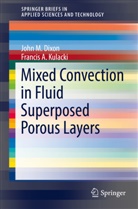 John Dixon, John M Dixon, John M. Dixon, Francis A Kulacki, Francis A. Kulacki - Mixed Convection in Fluid Superposed Porous Layers