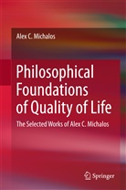 Alex C Michalos, Alex C. Michalos - Philosophical Foundations of Quality of Life