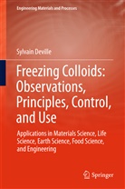 Sylvain Deville - Freezing Colloids: Observations, Principles, Control, and Use