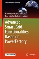Francisc Gonzalez-Longatt, Francisco Gonzalez-Longatt, Luis Rueda Torres, Luis Rueda Torres, Jose Rueda, José Luis Rueda Torres - Advanced Smart Grid Functionalities Based on PowerFactory