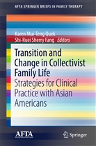 Shi-Ruei Sherry Fang, Kare Mui-Teng Quek, Karen Mui-Teng Quek, Karen Mui-Teng Quek, Sherry Fang, Sherry Fang - Transition and Change in Collectivist Family Life