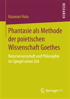 Kazunari Hata - Phantasie als Methode der poietischen Wissenschaft Goethes
