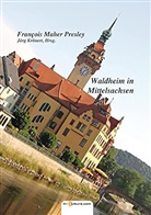François Maher Presley, Jör Krönert, Jörg Krönert - Waldheim in Mittelsachsen