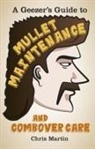 Chris Martin - A Geezer's Guide to Mullet Maintenance and Combover Care