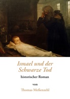 Thomas Meßenzehl - Ismael und der Schwarze Tod