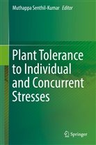 Senthil-Kumar Muthappa, Muthapp Senthil-Kumar, Muthappa Senthil-Kumar - Plant Tolerance to Individual and Concurrent Stresses