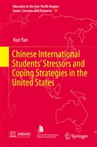 Kun Yan - Chinese International Students' Stressors and Coping Strategies in the United States