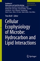 Matthias Boll, Otto Geiger, Howard Goldfine, Tin Krell, Tino Krell, Sang Yup Lee... - Cellular Ecophysiology of Microbe: Hydrocarbon and: Cellular Ecophysiology of Microbe: Hydrocarbon and Lipid Interactions