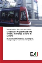 Silvi Turati, Silvia Turati, Federic Zambellini, Federica Zambellini, De Zuffellato, Denis Zuffellato - Mobilità e riqualificazione urbana nell'area a nord di Milano