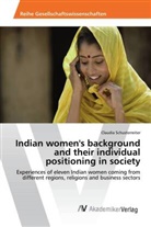 Claudia Schusterreiter - Indian women's background and their individual positioning in society