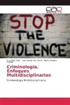 Cohello, Mario Vasquez Cohello, Lizet Zavala van Oordt, Gin Ríos Patio, Gino Ríos Patio, Lizet Zaval Van Oordt... - Criminología. Enfoques Multidisciplinarios