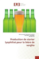 Marlène Cot, Wahauwouélé Herman Coulibaly, Wahauwouélé Hermann Coulibaly, Kouadio N'guessan, Kouadio F. N'guessan - Production de starter lyophilisé pour la bière de sorgho