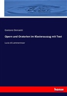 Gaetano Donizetti - Opern und Oratorien im Klavierauszug mit Text