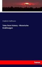 Friedrich Hoffmann - Tales from history - Historische Erzählungen