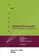 Gerd Möller, Gerd (Prof. Dr.-Ing.) Möller - Geotechnik kompakt - 2: Grundbau nach Eurocode 7
