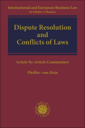 Jan vo Hein, Jan von Hein, Thoma Pfeiffer, Thomas Pfeiffer, Jan von Hein, Thoma Pfeiffer... - Dispute Resolution and Conflicts of Laws - Article-by-Article Commentary