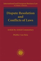 Jan vo Hein, Jan von Hein, Thoma Pfeiffer, Thomas Pfeiffer, Jan von Hein, Thoma Pfeiffer... - Dispute Resolution and Conflicts of Laws