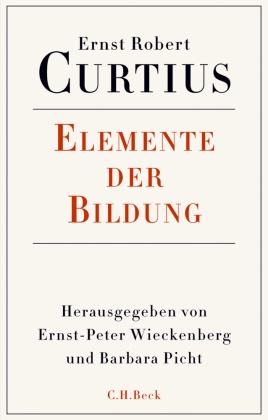 Ernst R. Curtius, Ernst Robert Curtius,  Pich,  Picht, Barbara Picht, Ernst-Pete Wieckenberg... - Elemente der Bildung