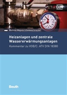 Clemen Schickel, Clemens Schickel, Matthias Wagnitz, Matthias (Dr.) Wagnitz, Deutsches Institut für Normung e. V. (DIN), DIN e.V.... - Heizanlagen und zentrale Wassererwärmungsanlagen