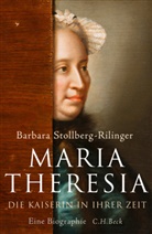 Barbara Stollberg-Rilinger - Maria Theresia