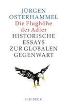 Jürgen Osterhammel - Die Flughöhe der Adler