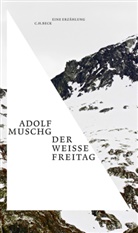 Adolf Muschg - Der weiße Freitag