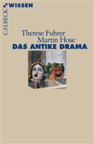 Theres Fuhrer, Therese Fuhrer, Martin Hose - Das antike Drama