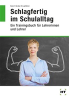 Baier, Thoma Baier, Thomas Baier, Gruber, Christia Gruber, Christian Gruber... - Schlagfertig im Schulalltag
