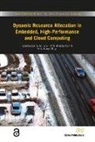 Piotr Dziurzanski, Leandro Indrusiak, Leandro Soares Indrusiak, Amit Singh, Amit Kumar Singh, Piotr Dziurzanski... - Dynamic Resource Allocation in Embedded, High-Performance and Cloud Computing