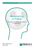 Horst Hülß, Raine Schliermann, Rainer Schliermann - Mentaltraining im Fußball