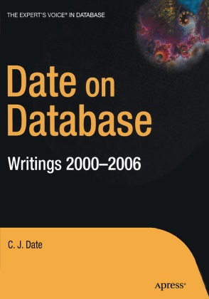 C. J. Date, Christopher Date - Date on Database Writings 2000-2006