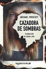 Michael Prescott - Cazadora de Sombras