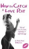 Dawn Anna Williamson - How to Catch a Love Rat