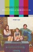 Michael Cramer - Utopian Television Rossellini, Watkins, and Godard Beyond Cinema