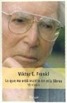 Viktor Emil Frankl - Lo que no está escrito en mis libros : memorias