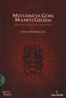 Osman Nuri Kücük - Mevlanaya Göre Manevi Gelisim