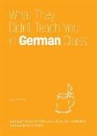 Daniel Chaffey - What They Didn''t Teach You in German Class