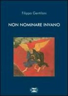 Filippo Gentiloni - Non nominare invano