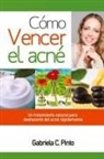 Gabriela C. Pinto - Cómo Vencer el Acné