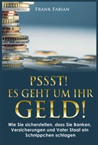 Frank Fabian - Pssst! Es geht um Ihr Geld!