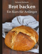 Stefanie Herberth - Brot backen