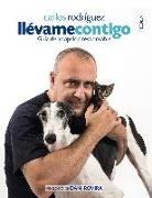 Carlos José Rodríguez Rodríguez - Llévame contigo : guía de adopción responsable