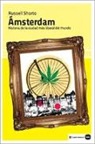 Russell Shorto - Ámsterdam : historia de la ciudad más liberal del mundo