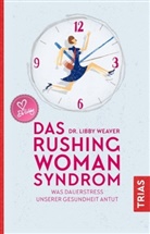 Libby Weaver, Libby (Dr.) Weaver - Das Rushing Woman Syndrom