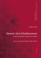 Laetitia Progin, Georges Felouzis, Rita Hofstetter, Nicole Rege Colet, Bernard Schneuwly, Bernard Wentzel... - Devenir chef d'établissement