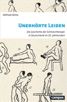 Wilfried Witte, Wilfried (Dr.) Witte - Unerhörte Leiden